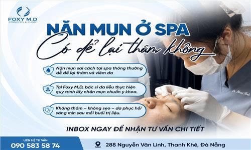 NẶN MỤN Ở SPA ĐÀ NẴNG CÓ ĐỂ LẠI THÂM KHÔNG? BÁC SĨ GIẢI ĐÁP