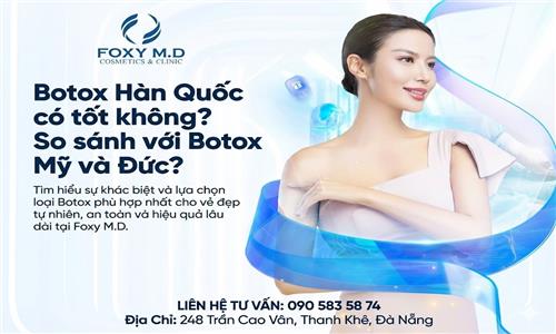 Botox Hàn Quốc có tốt không, so sánh với Botox Mỹ và Đức?