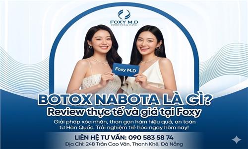 Botox Nabota là gì? Review thực tế trải nghiệm tại Foxy Đà Nẵng