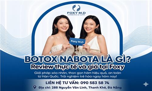 Botox Nabota là gì? Review thực tế trải nghiệm tại Foxy Đà Nẵng