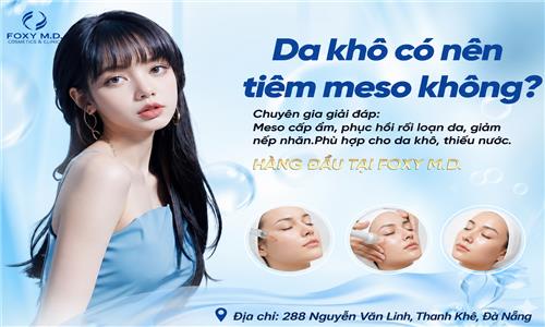 Da Khô Có Nên Tiêm Meso Không? Giải Đáp Từ Chuyên Gia