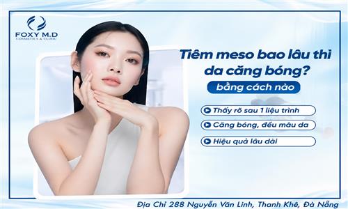 Tiêm Meso Bao Lâu Thì Da Căng Bóng? Chuyên Gia Giải Đáp Chi Tiết