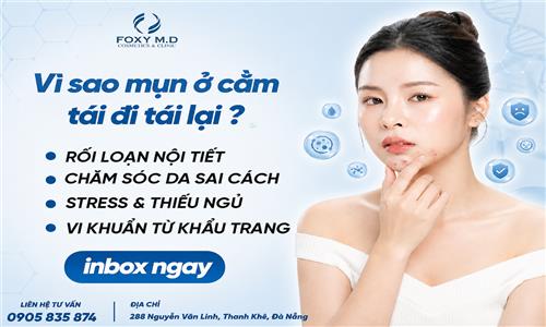 Vì Sao Mụn Ở Cằm Tái Đi Tái Lại? Chuyên Gia Giải Đáp Tất Tần Tật