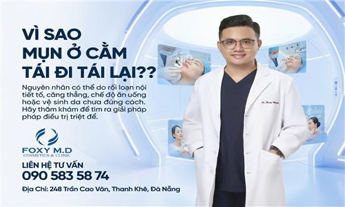 Vì sao mụn ở cằm tái đi tái lại là vấn đề phổ biến?