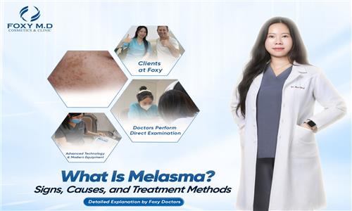 What Is Melasma: Signs, Causes, and the Most Effective Treatments?